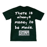 Money to be made - Dark Green shirt